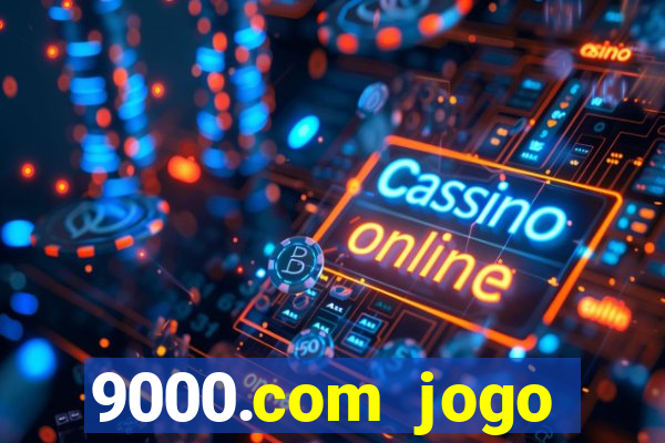 9000.com jogo cassino baixar